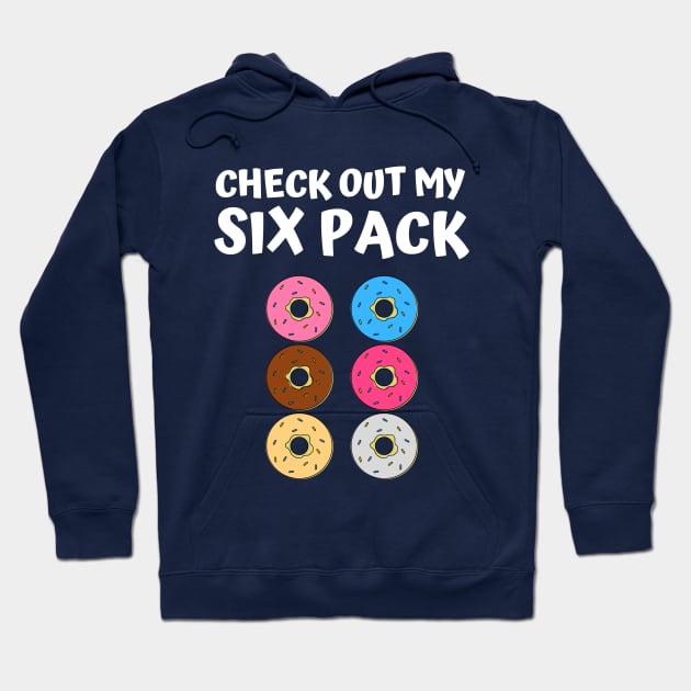 Check Out My Six Pack Donut - Funny Gym Hoodie by numidiadesign